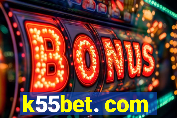 k55bet. com
